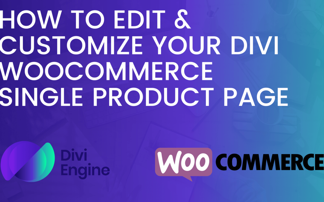 How to Edit and Customize a Divi WooCommerce Single Product Page