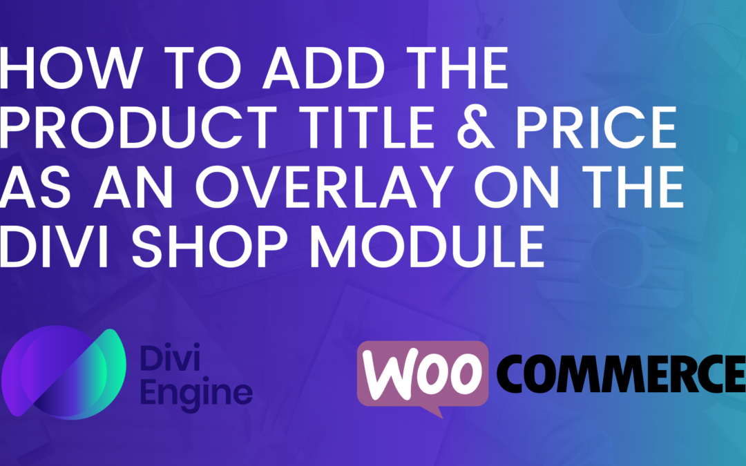 Snippet: Display the Product Title & Price in the Divi WooCommerce Shop Module with CSS & jQuery