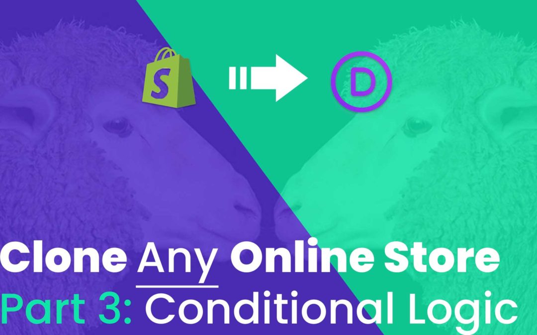 Clone Any Online Store Tutorial Series: Part 3 – Adding Conditional Logic