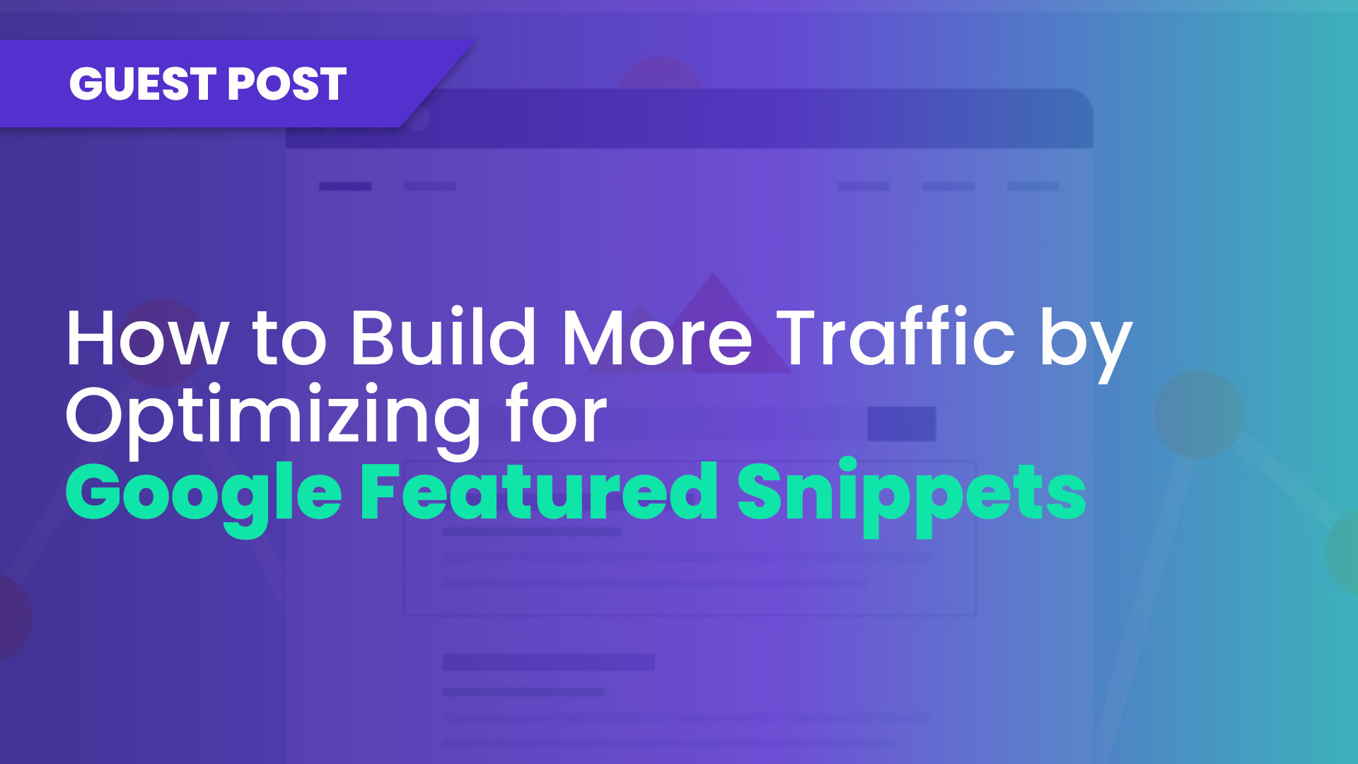 How to Build More Traffic by Optimizing for Google Featured Snippets