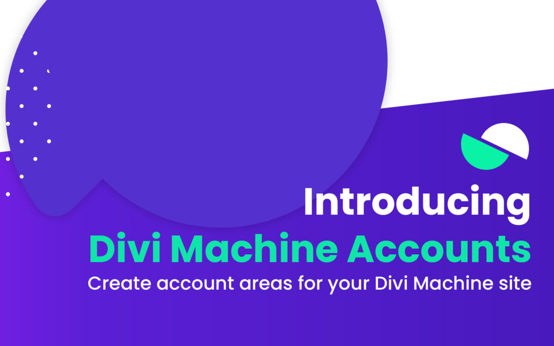 New Plugin: Divi Machine Accounts – Build custom user account management areas using the Divi Builder