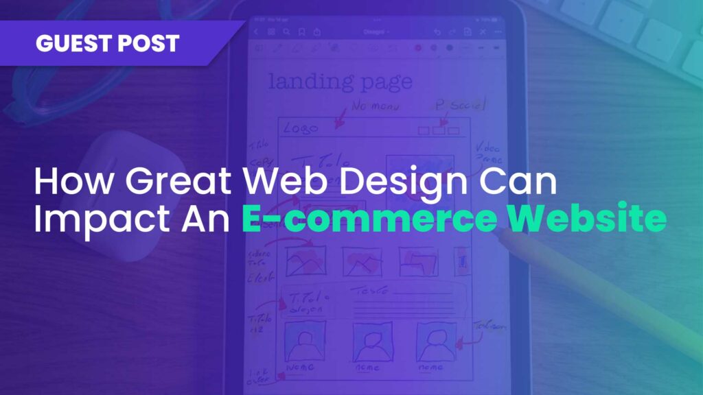 How Great Web Design Can Impact An E-commerce Website