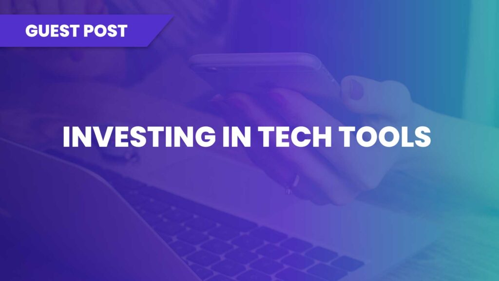 Investing in Tech Tools