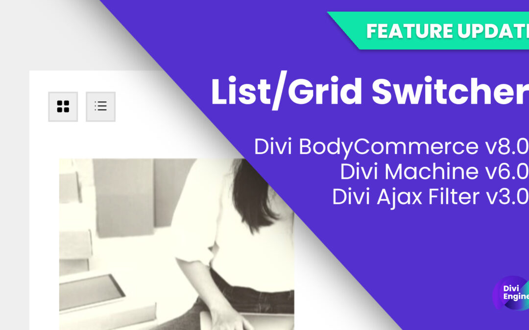 Feature Update: List/Grid Switcher for Divi has been added to multiple plugins